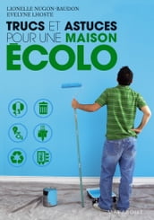 Trucs et astuces pour une maison écolo