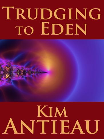 Trudging to Eden - Kim Antieau