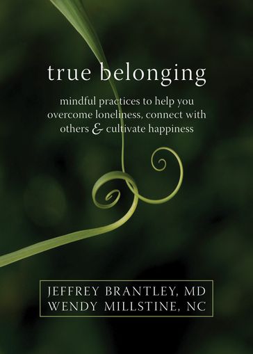 True Belonging - MD Jeffrey Brantley - NC Wendy Millstine