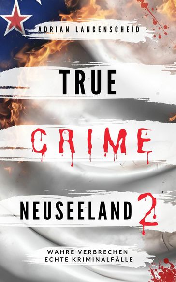 True Crime Neuseeland 2 - Adrian Langenscheid - C.K. Jennar - Caja Berg - Benjamin Rickert