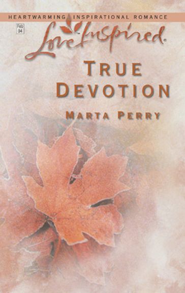 True Devotion (Mills & Boon Love Inspired) - Marta Perry