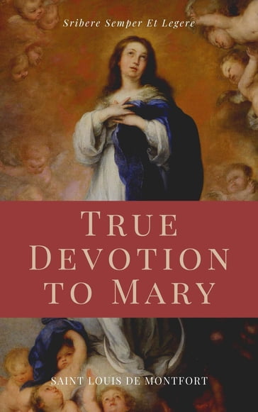 True Devotion to Mary (Illustrated) - Saint Louis de Montfort