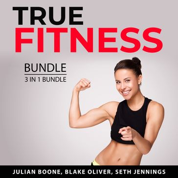 True Fitness Bundle, 3 in 1 Bundle - Julian Boone - Oliver Blake - Seth Jennings