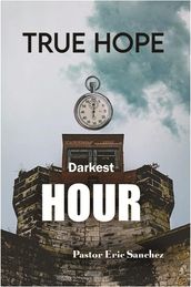 True Hope Darkest Hour