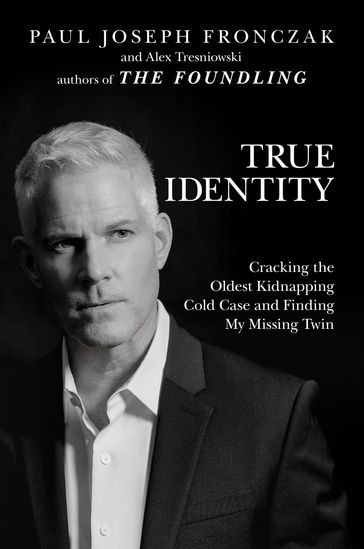 True Identity - Alex Tresniowski - Paul Joseph Fronczak
