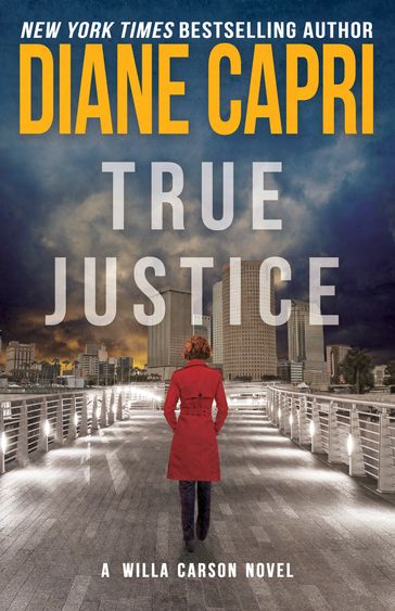 True Justice: A Judge Willa Carson Mystery - Diane Capri