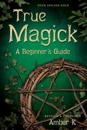 True Magick: A Beginner s Guide