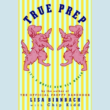 True Prep - Lisa Birnbach - Chip Kidd