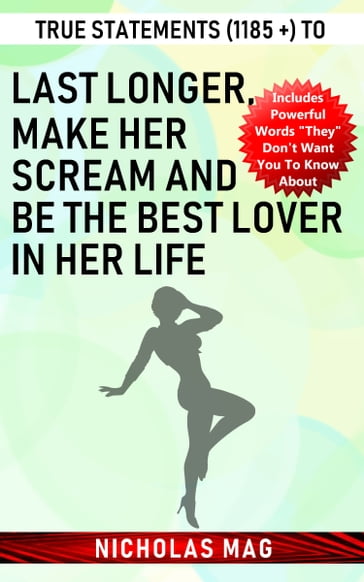 True Statements (1185 +) to Last Longer, Make Her Scream and Be the Best Lover in Her Life - Nicholas Mag