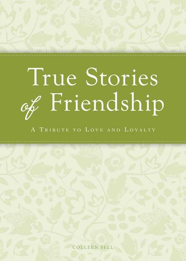 True Stories of Friendship - Colleen Sell