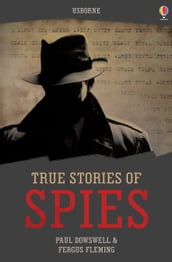 True Stories of Spies: Usborne True Stories: Usborne True Stories