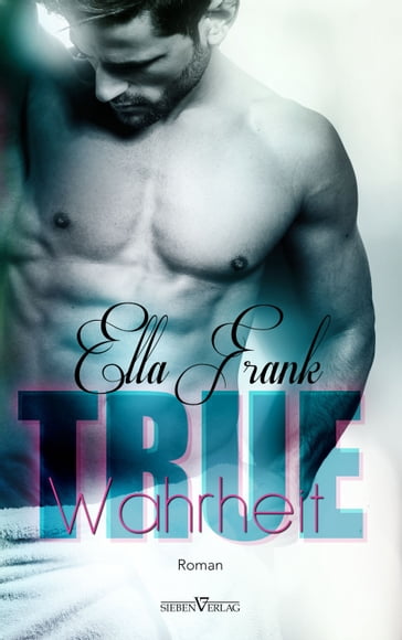 True - Wahrheit - Ella Frank