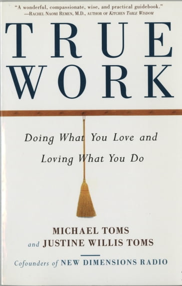 True Work - Michael Toms - Justine Willis Toms