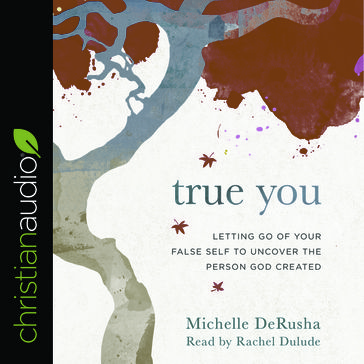 True You - Michelle DeRusha