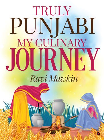 Truly Punjabi My Culinary Journey - Ravi Mawkin