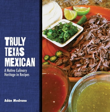 Truly Texas Mexican - Adán Medrano