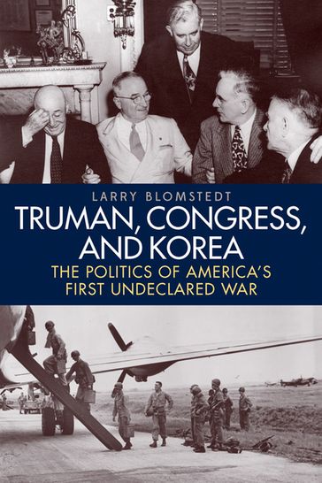 Truman, Congress, and Korea - Larry Blomstedt