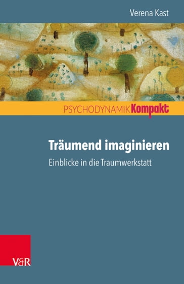 Träumend imaginieren - Verena Kast - Franz Resch - Inge Seiffge-Krenke