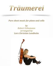 Träumerei Pure sheet music for piano and cello by Robert Schumann arranged by Lars Christian Lundholm
