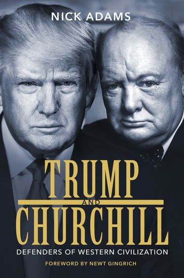 Trump and Churchill - Newt Gingrich - Nick Adams