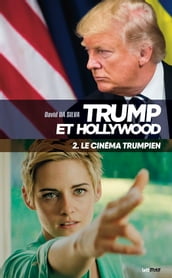Trump et Hollywood (2. Le cinéma trumpien)