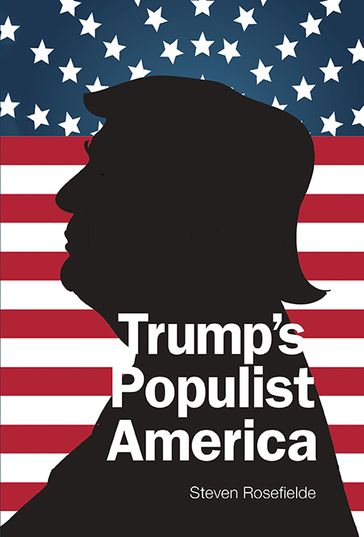 Trump's Populist America - Steven Rosefielde