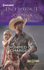 Trumped Up Charges (Big  D  Dads: The Daltons, Book 1) (Mills & Boon Intrigue)