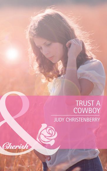 Trust A Cowboy (The Lazy L Ranch, Book 2) (Mills & Boon Cherish) - Judy Christenberry