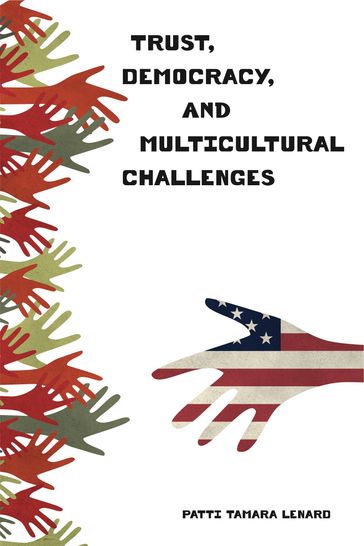 Trust, Democracy, and Multicultural Challenges - Patti Tamara Lenard