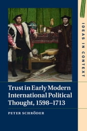 Trust in Early Modern International Political Thought, 15981713