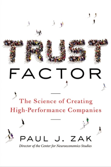 Trust Factor - Paul J. Zak