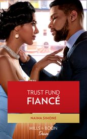 Trust Fund Fiancé (Mills & Boon Desire) (Texas Cattleman s Club: Rags to Riches, Book 4)