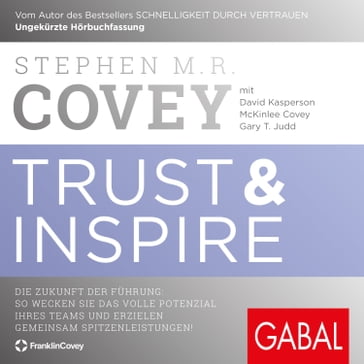 Trust & Inspire - Stephen M. R. Covey - David Kasperson - McKinlee Covey - Gary T. Judd