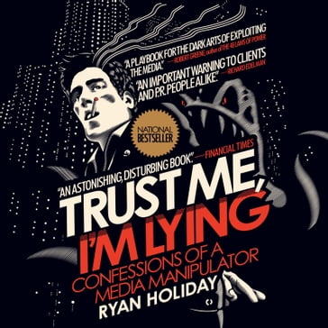 Trust Me, I'm Lying - Ryan Holiday