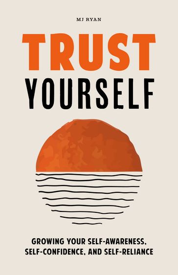 Trust Yourself - M. J. Ryan