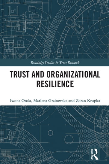 Trust and Organizational Resilience - Iwona Otola - Marlena Grabowska - Zoran Krupka