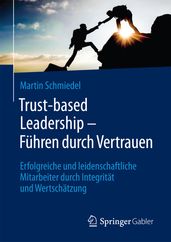 Trust-based Leadership  Führen durch Vertrauen