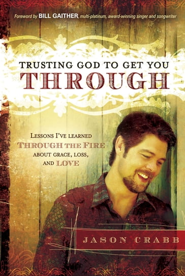 Trusting God to Get You Through - Jason Crabb