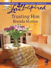 Trusting Him (Mills & Boon Love Inspired)