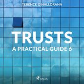 Trusts  A Practical Guide 6