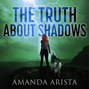 Truth About Shadows, The - Amanda Arista
