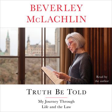 Truth Be Told - Beverley McLachlin