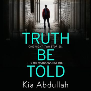 Truth Be Told: The most suspenseful, gritty and nail-biting crime legal thriller of 2020 - Kia Abdullah