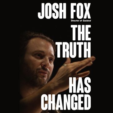 Truth Has Changed, The - JOSH FOX