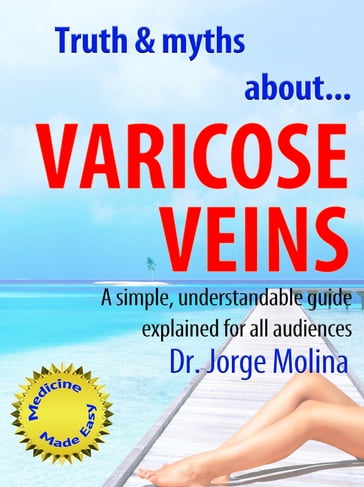 Truth & Myths About... Varicose Veins - Jorge Molina