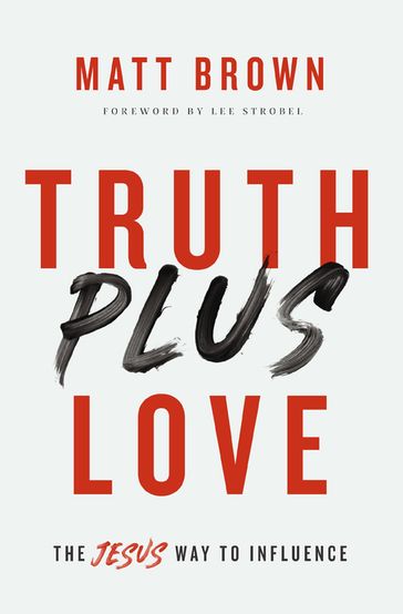 Truth Plus Love - Matt Brown