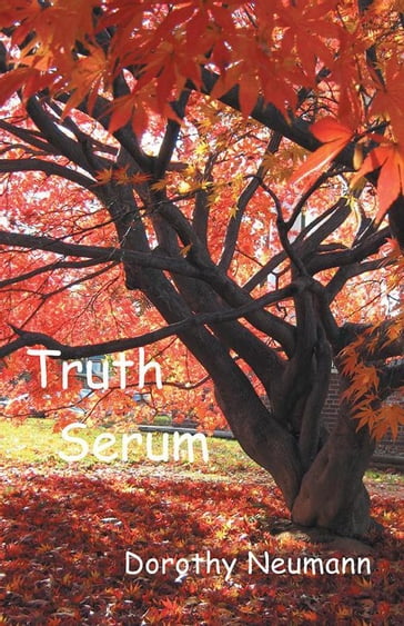 Truth Serum - Dorothy Neumann