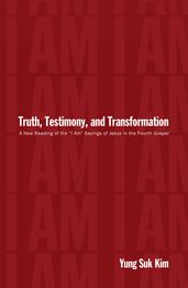 Truth, Testimony, and Transformation