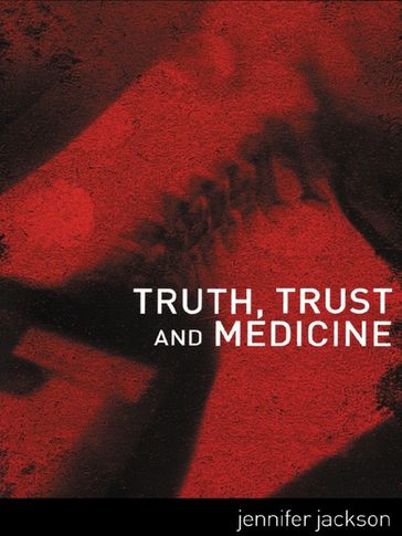 Truth, Trust and Medicine - Jennifer Jackson