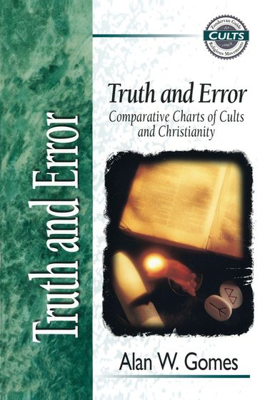 Truth and Error - Alan W. Gomes - Zondervan